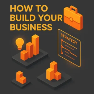 How to Build Your Business